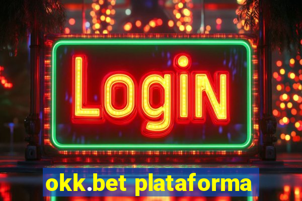 okk.bet plataforma